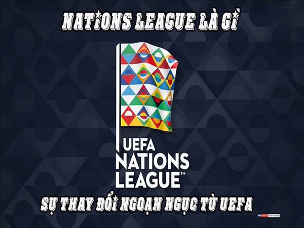 UEFA Nations League là giải gì? Những điều thú vị bạn chưa biết