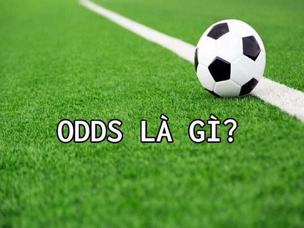 Trong bóng đá odds là gì?