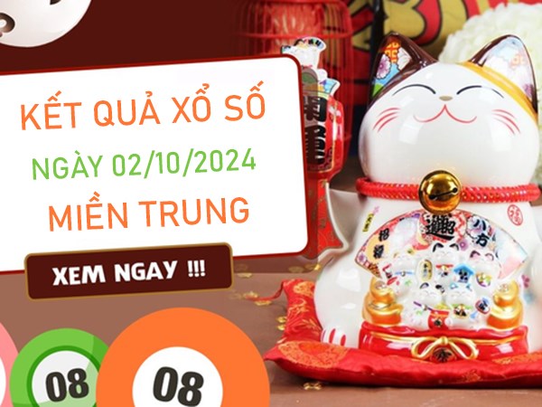 Phân tích XSMT 2/10/2024 nhận định số đẹp miền Trung