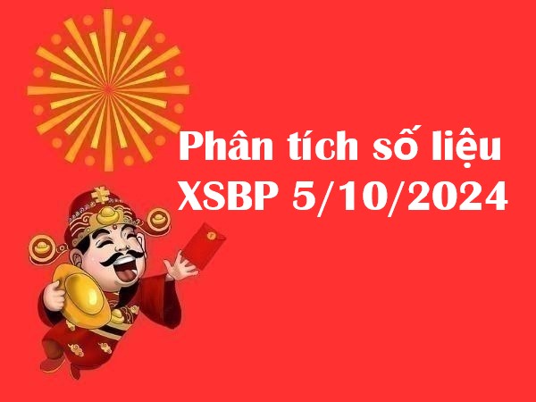 Phân tích số liệu XSBP 5/10/2024