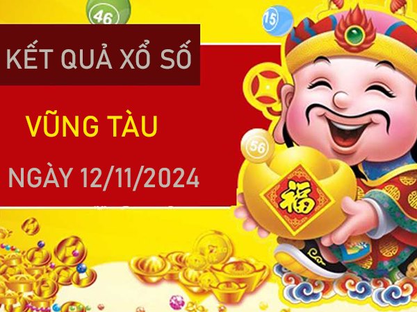 Phân tích XSVT 12/11/2024 hôm nay chọn lô kép Vũng Tàu