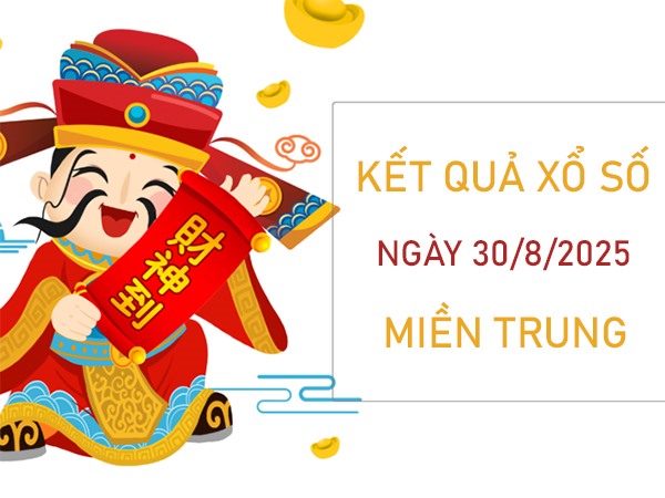 Phân tích XS Miền Trung 30/8/2025 đặc biệt đầu đuôi