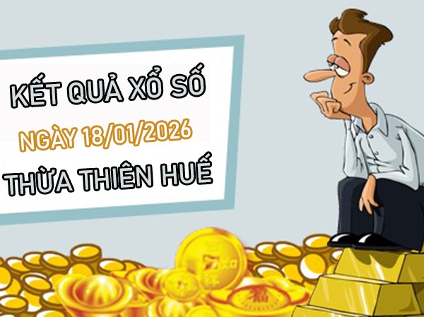 Tham khảo soi cầu TTH ngày 18/1/2026 chủ nhật hôm nay
