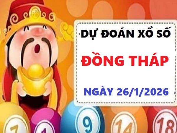 Dự đoán XSDT ngày 26/1/2026 VIP 24h độ chính xác cao