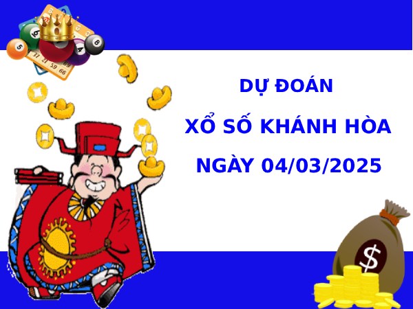Dự đoán xổ số Khánh Hòa ngày 4/3/2026 thần tài